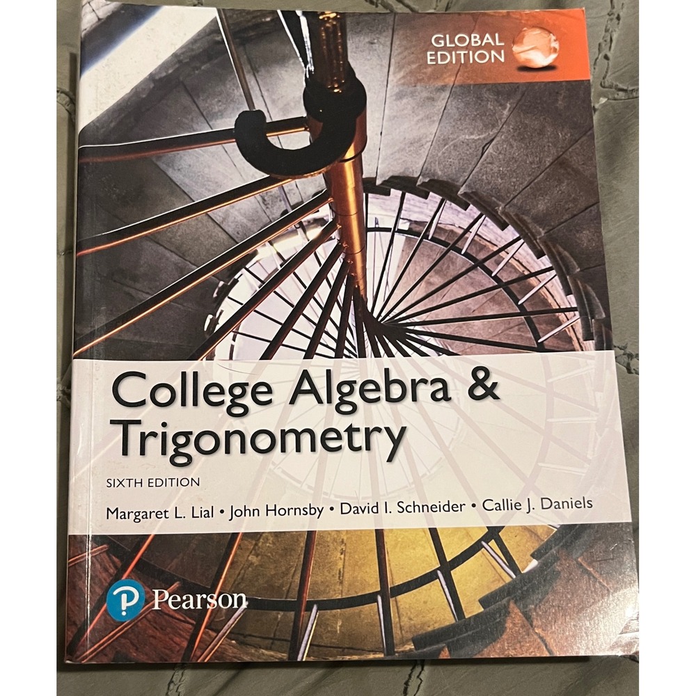 College Algebra & Trigonometry 6th Edition Lial Hornsby Pearson Global Edition